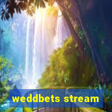 weddbets stream