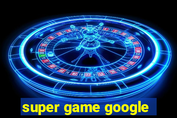 super game google