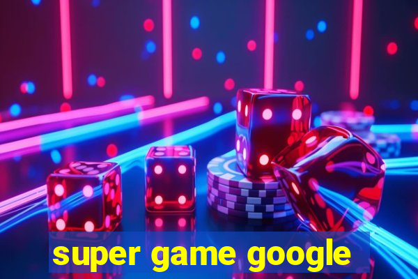 super game google