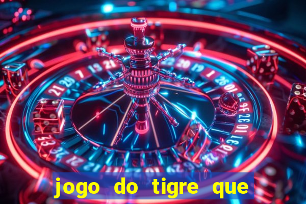 jogo do tigre que da b?nus