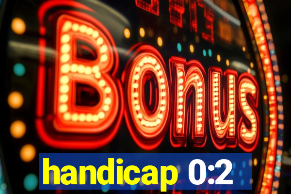 handicap 0:2