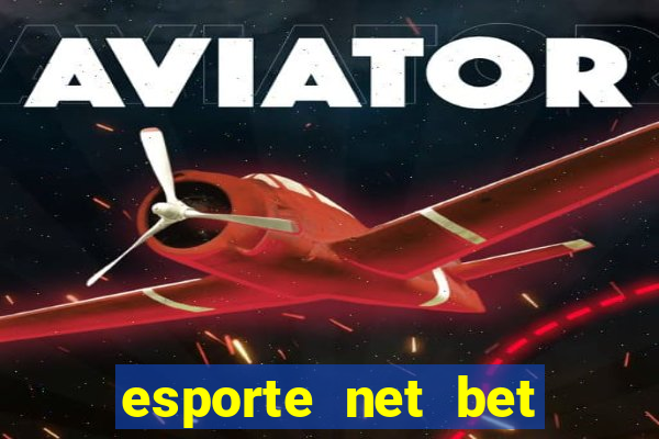 esporte net bet apostas online