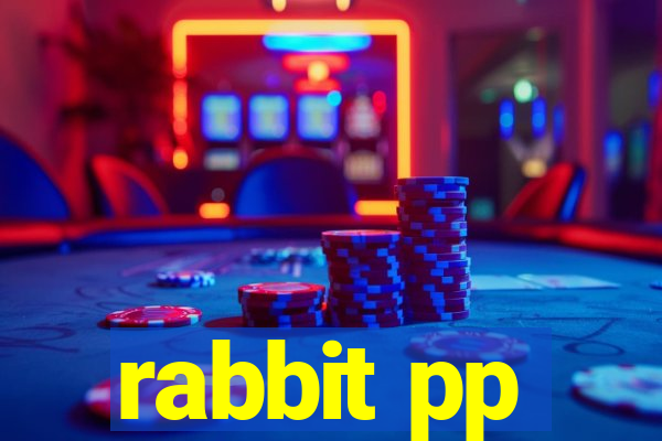 rabbit pp