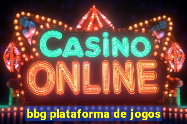 bbg plataforma de jogos