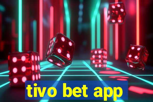 tivo bet app