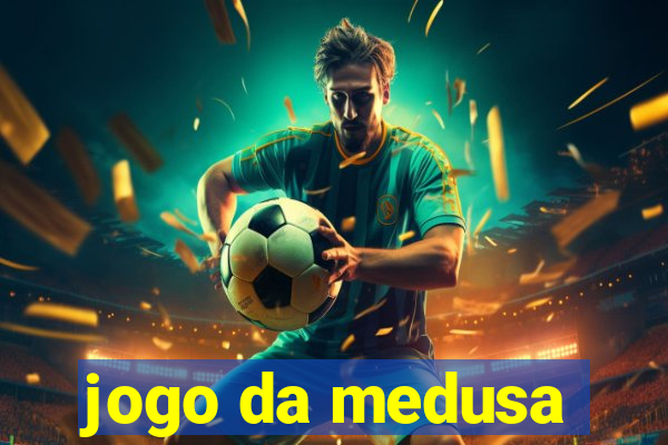 jogo da medusa