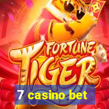 7 casino bet