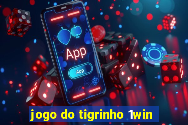 jogo do tigrinho 1win