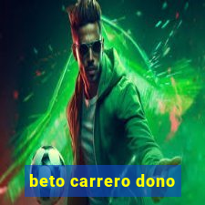 beto carrero dono