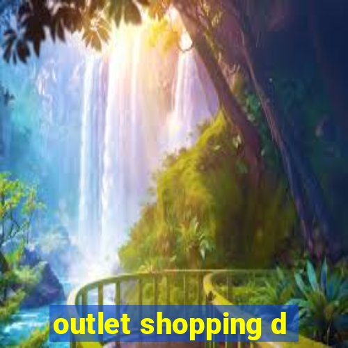 outlet shopping d