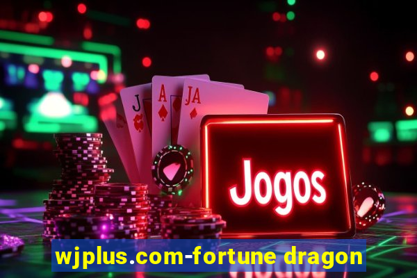 wjplus.com-fortune dragon