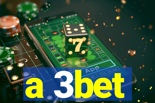 a 3bet