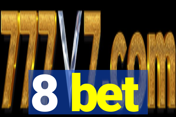 8 bet