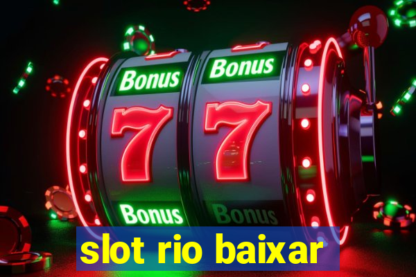 slot rio baixar