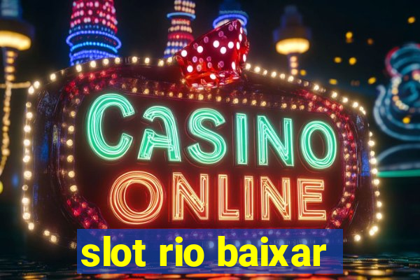 slot rio baixar