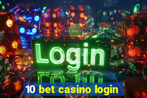 10 bet casino login