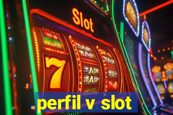 perfil v slot