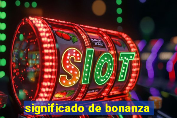 significado de bonanza