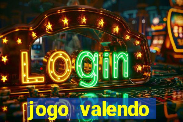 jogo valendo dinheiro real