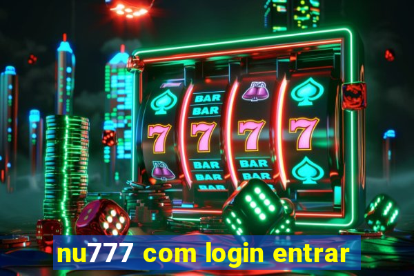 nu777 com login entrar