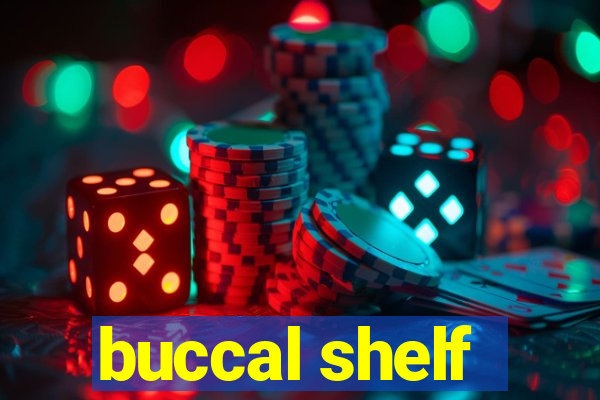 buccal shelf