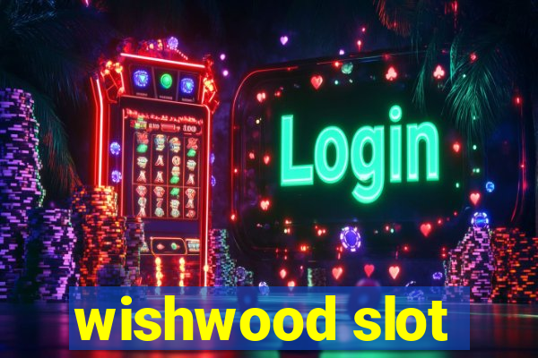 wishwood slot