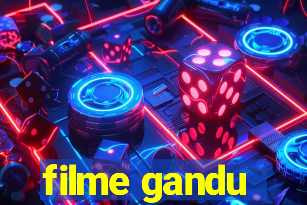 filme gandu