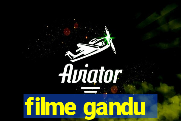 filme gandu