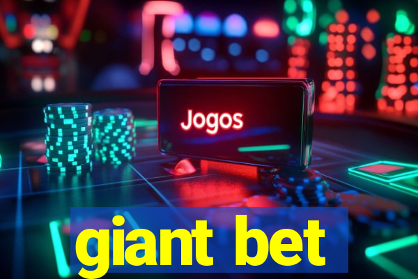 giant bet