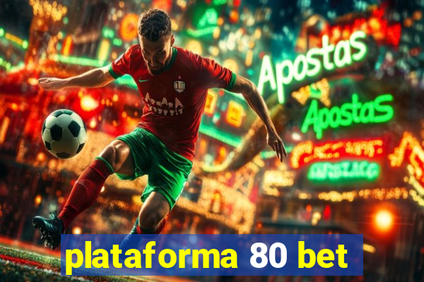 plataforma 80 bet