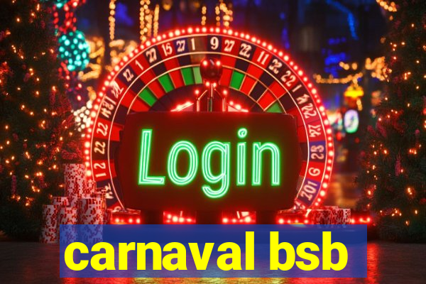 carnaval bsb