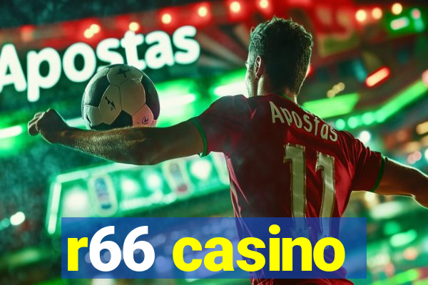 r66 casino