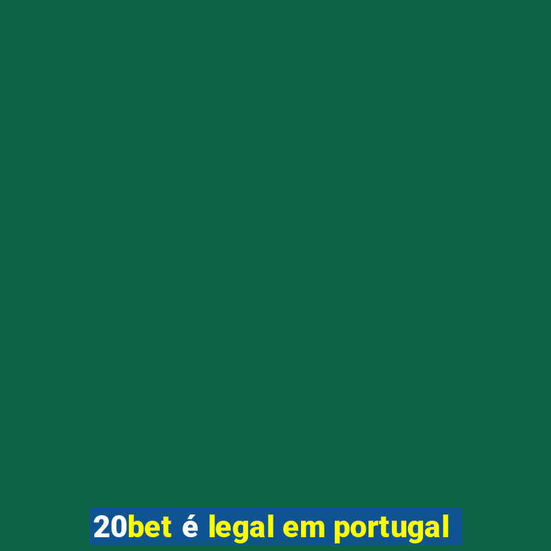 20bet é legal em portugal