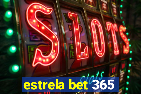 estrela bet 365