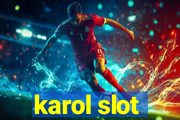 karol slot