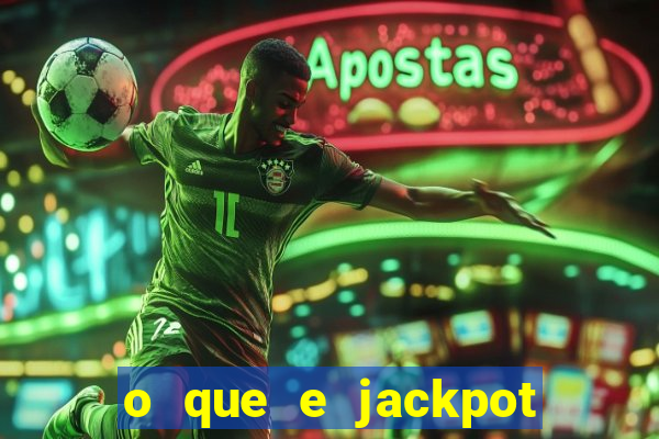 o que e jackpot no jogo do tigre