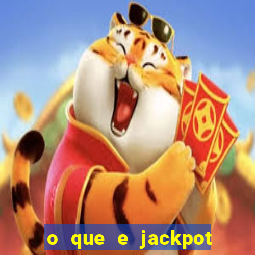 o que e jackpot no jogo do tigre