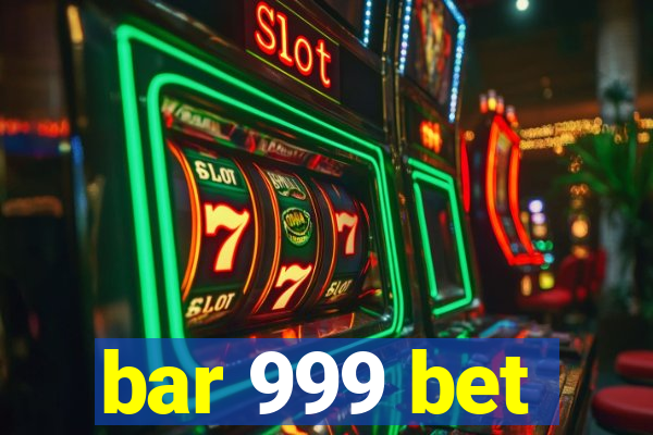 bar 999 bet