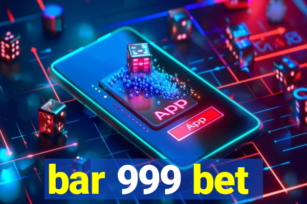 bar 999 bet