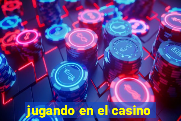 jugando en el casino