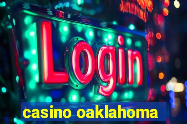 casino oaklahoma