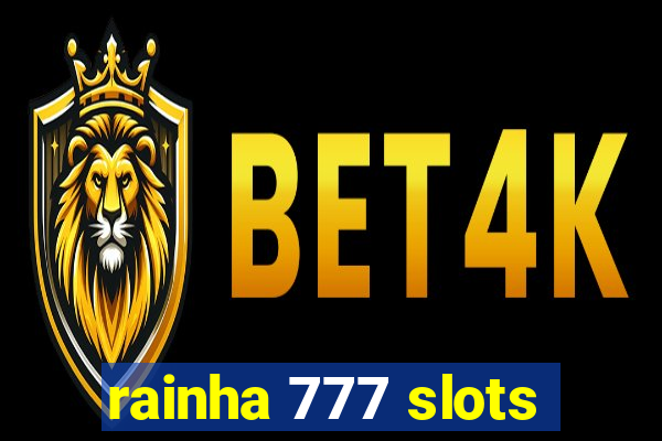 rainha 777 slots