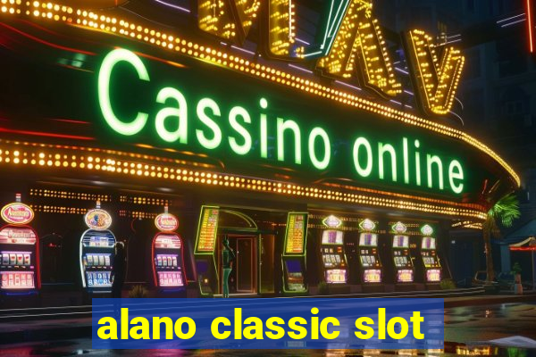 alano classic slot