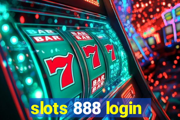 slots 888 login