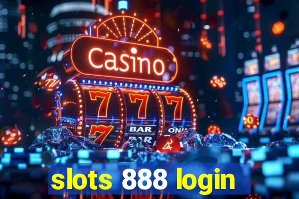 slots 888 login