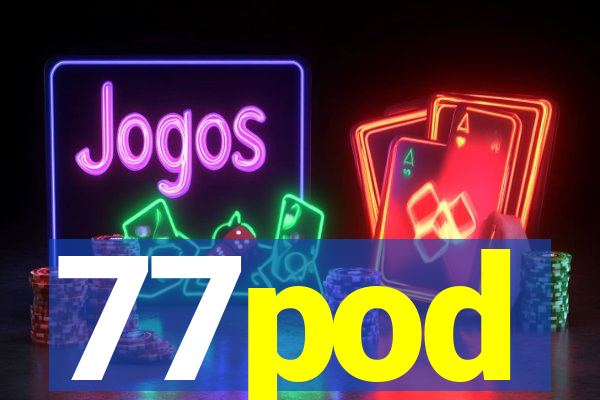 77pod