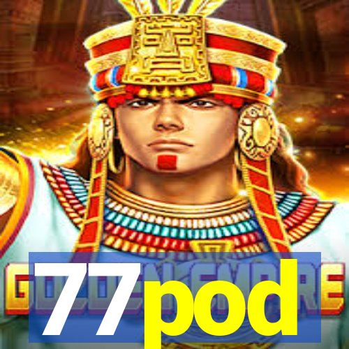 77pod