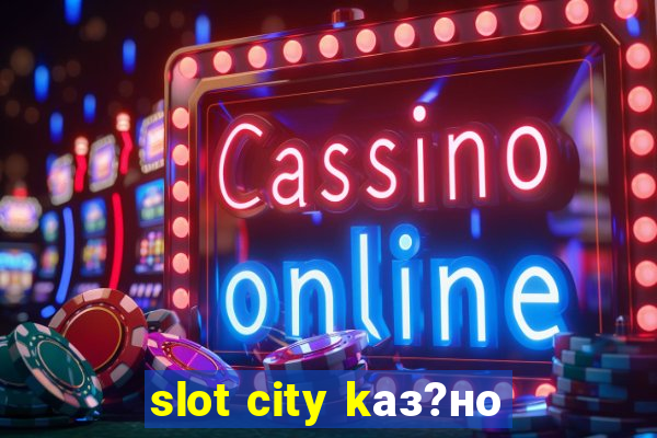 slot city kаз?но