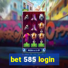 bet 585 login