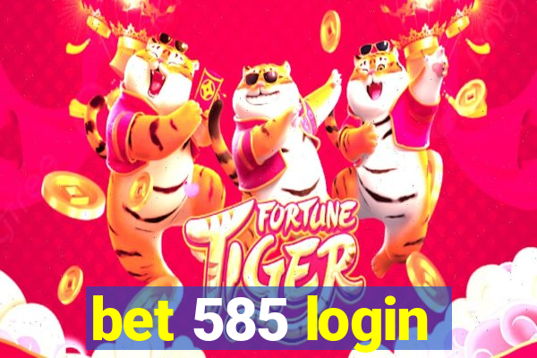 bet 585 login